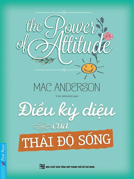 Title details for Điều Kỳ Diệu Của Thái Độ Sống by Mac Anderson - Available